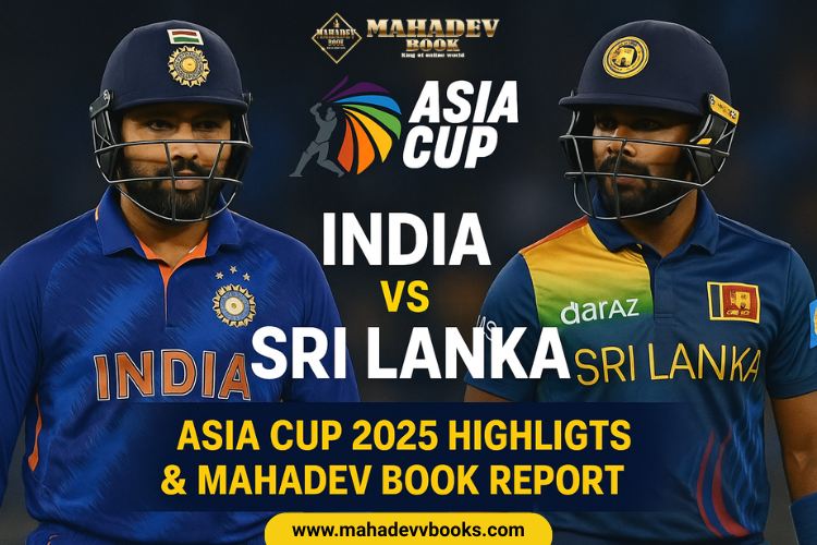 You are currently viewing India vs Sri Lanka Asia Cup 2025: Match Highlights, Key Moments, and Analysis on Mahadev Book