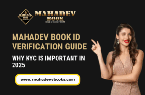 Read more about the article Mahadev Book ID Verification Guide: Why KYC Is Important in 2025