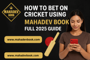 Read more about the article How to Bet on Cricket Using Mahadev Book: Full 2025 Guide