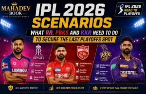 Read more about the article Mahadev Book IPL 2026 Scenarios: What RR, PBKS and KKR Need to Do to Secure the Last Playoffs Spot