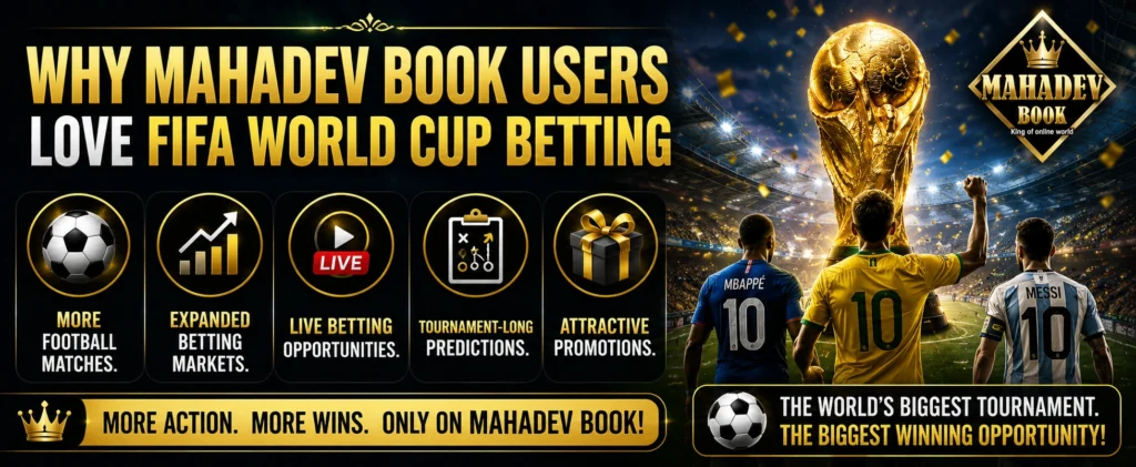 Why Mahadev Book Users Love FIFA World Cup Betting