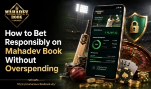 Read more about the article How to Bet Responsibly on Mahadev Book Without Overspending
