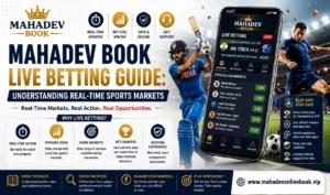 Read more about the article Mahadev Book Live Betting Guide: Understanding Real-Time Sports Markets